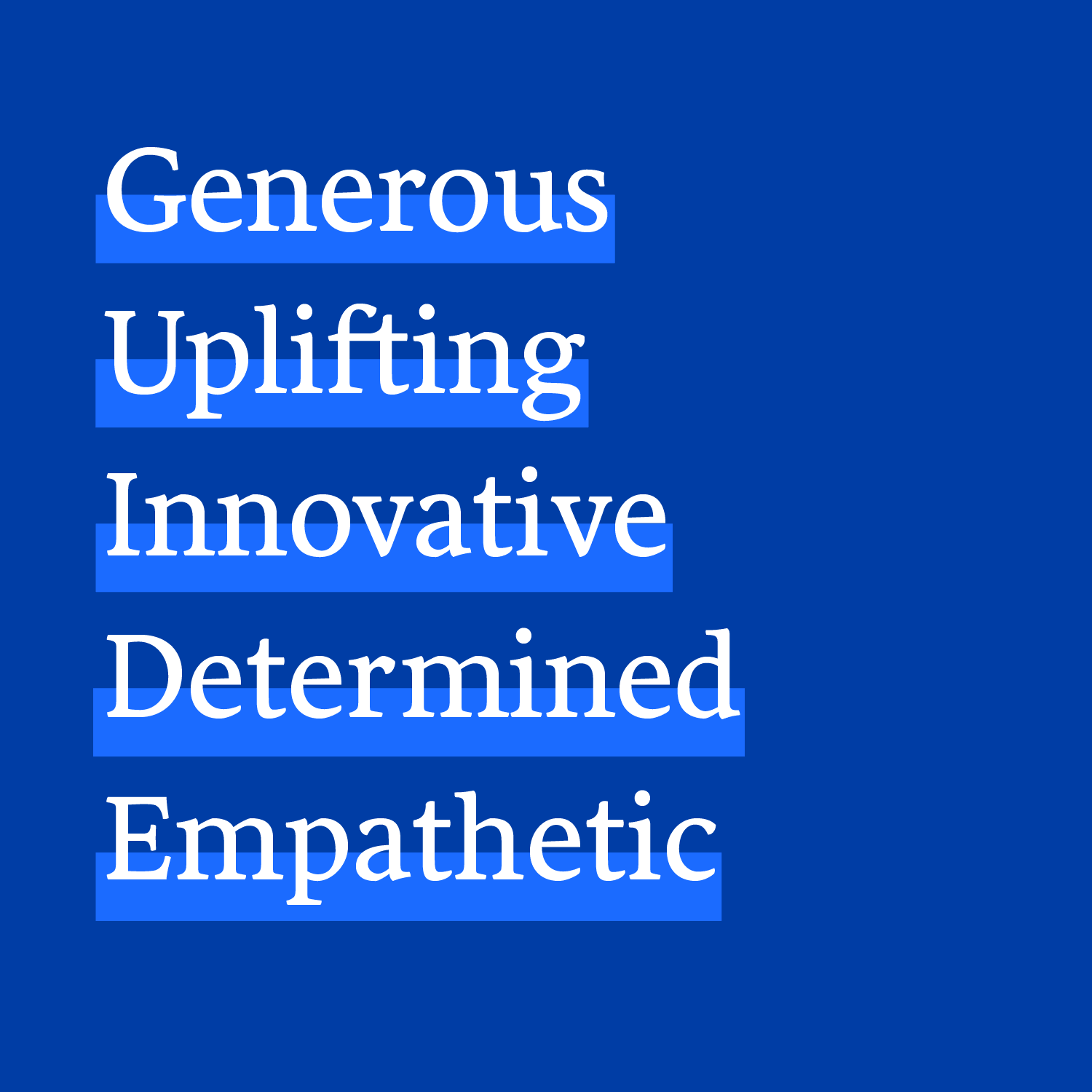 Heading Home brand attributes, Generous, Uplifting, Innovative, Determined and Empathetic, in white on a blue background